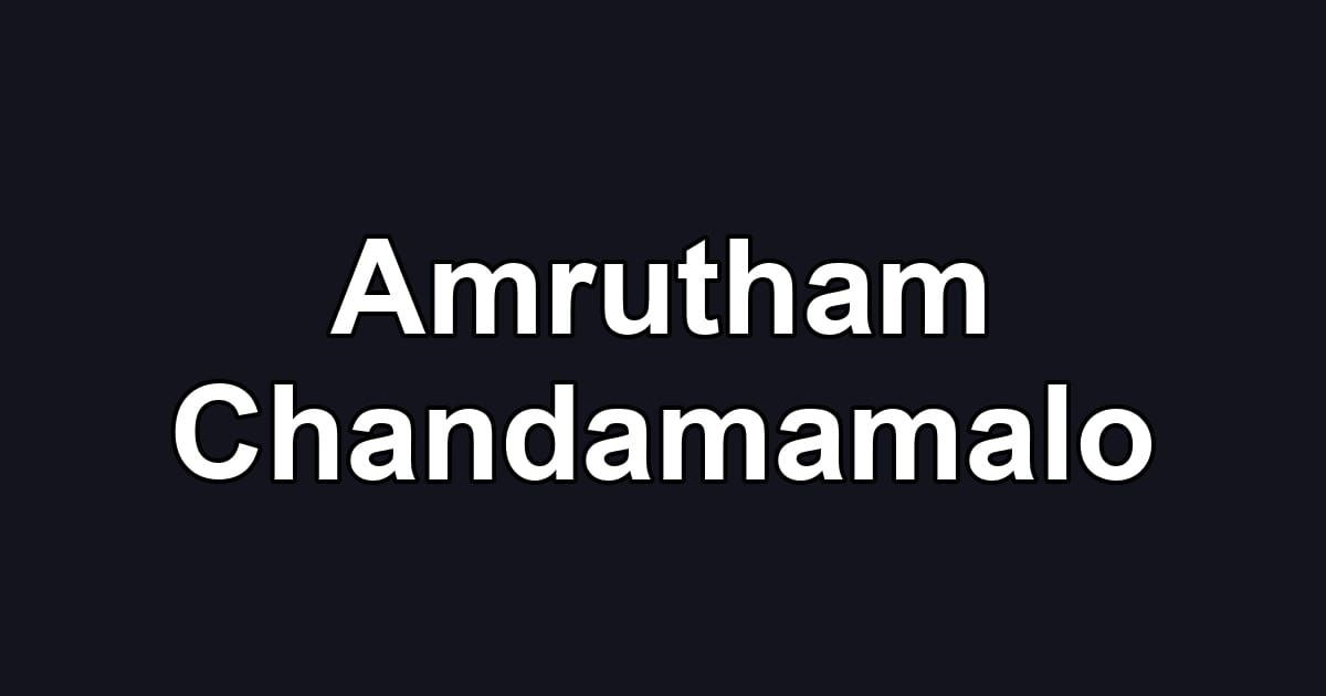 Amrutham Chandamamalo