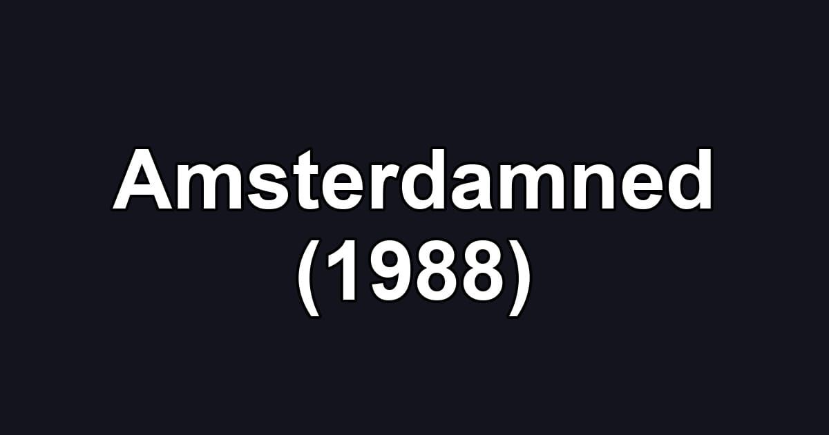 Amsterdamned (1988)