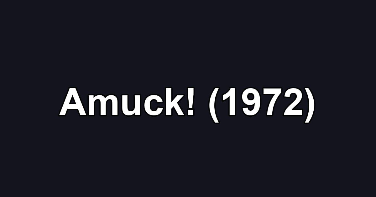 Amuck! (1972)