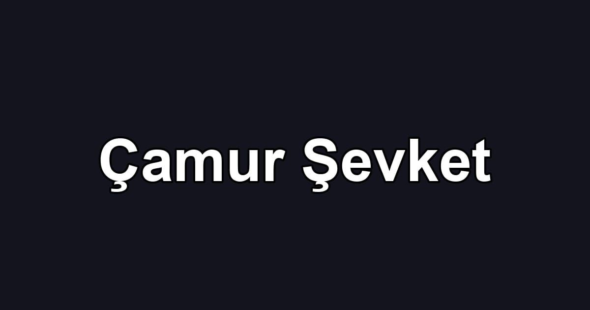 Çamur Şevket