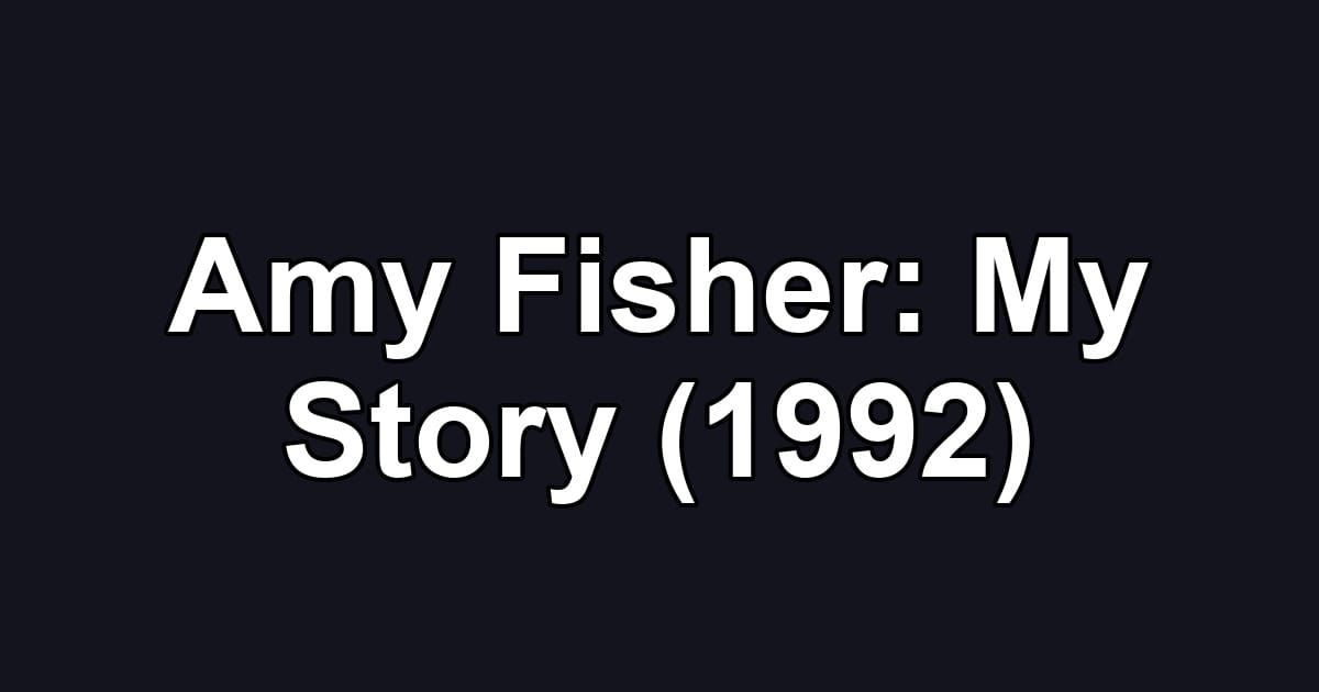 Amy Fisher: My Story (1992)