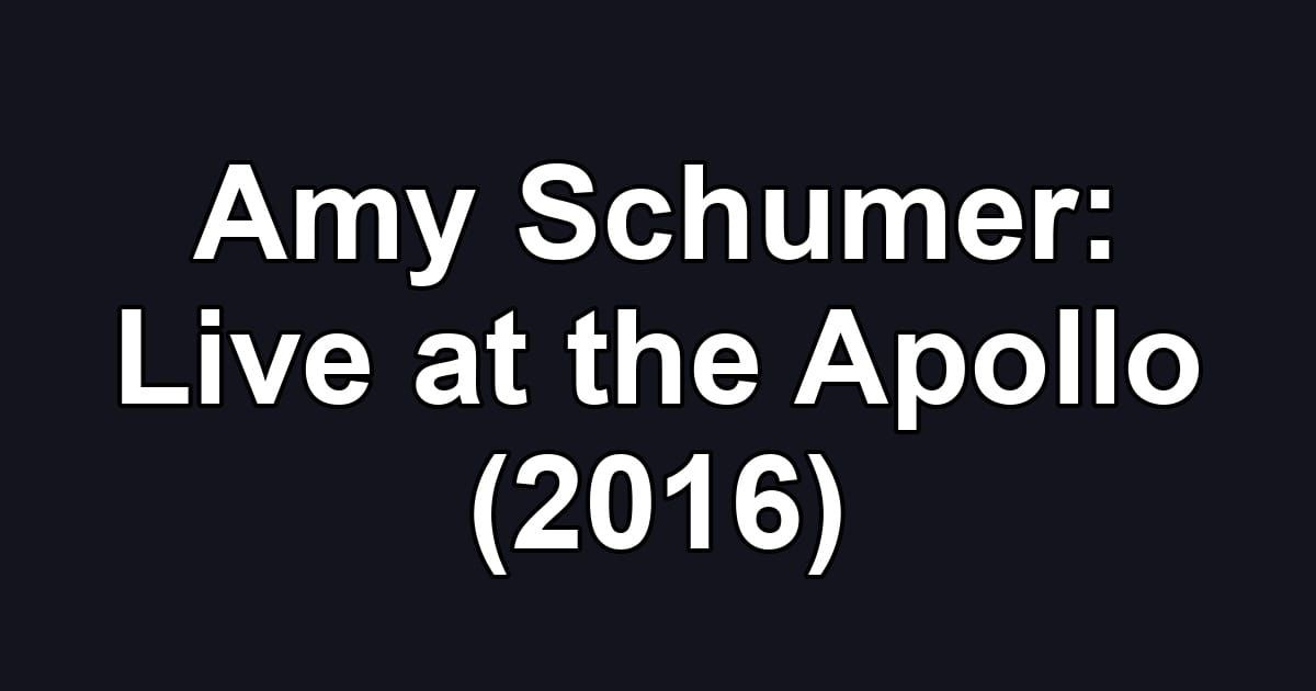 Amy Schumer: Live at the Apollo (2016)