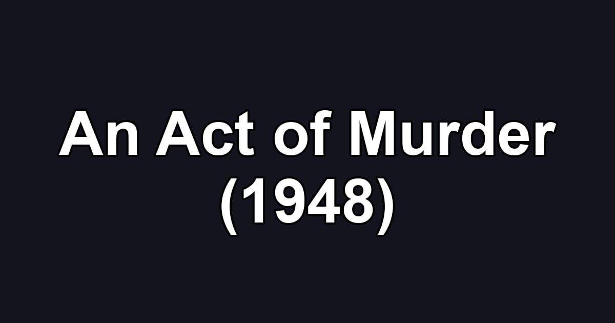 An Act of Murder (1948)
