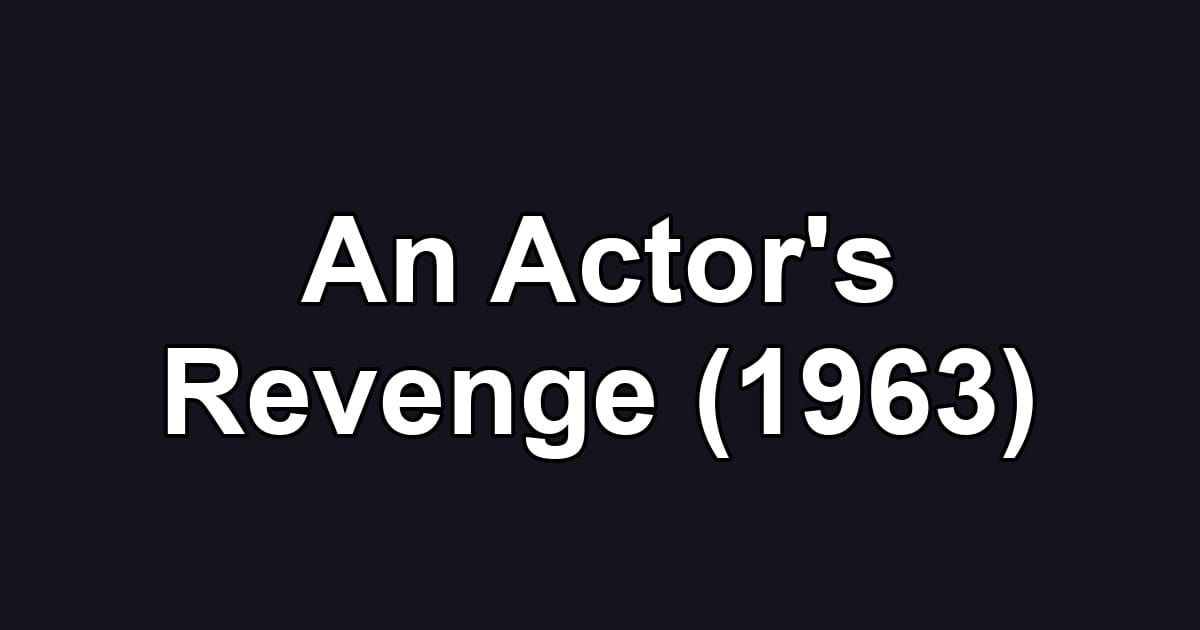 An Actor's Revenge (1963)