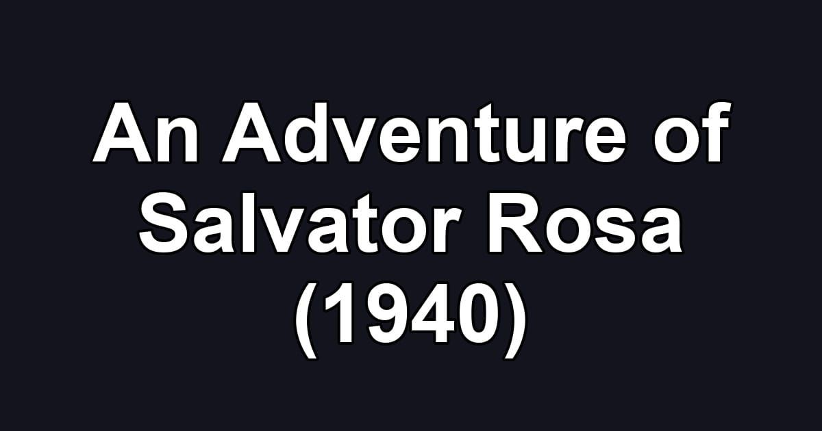 An Adventure of Salvator Rosa (1940)