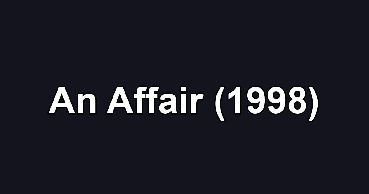 An Affair (1998)