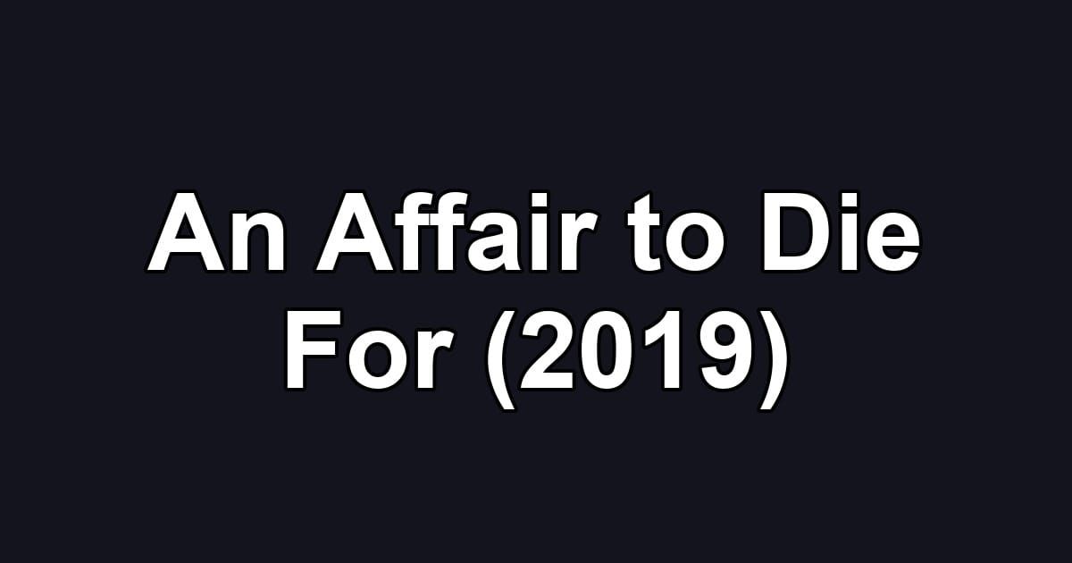 An Affair to Die For (2019)