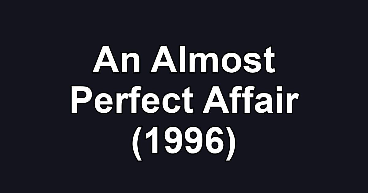 An Almost Perfect Affair (1996)