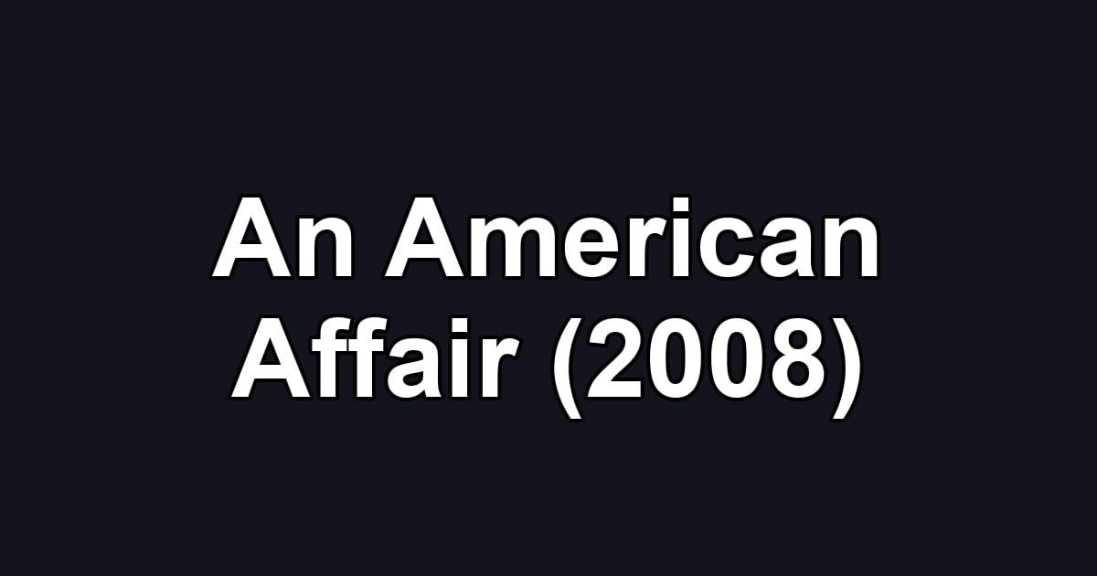 An American Affair (2008)
