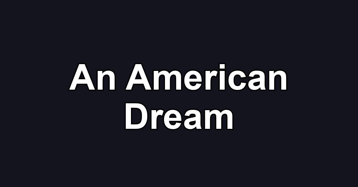 An American Dream