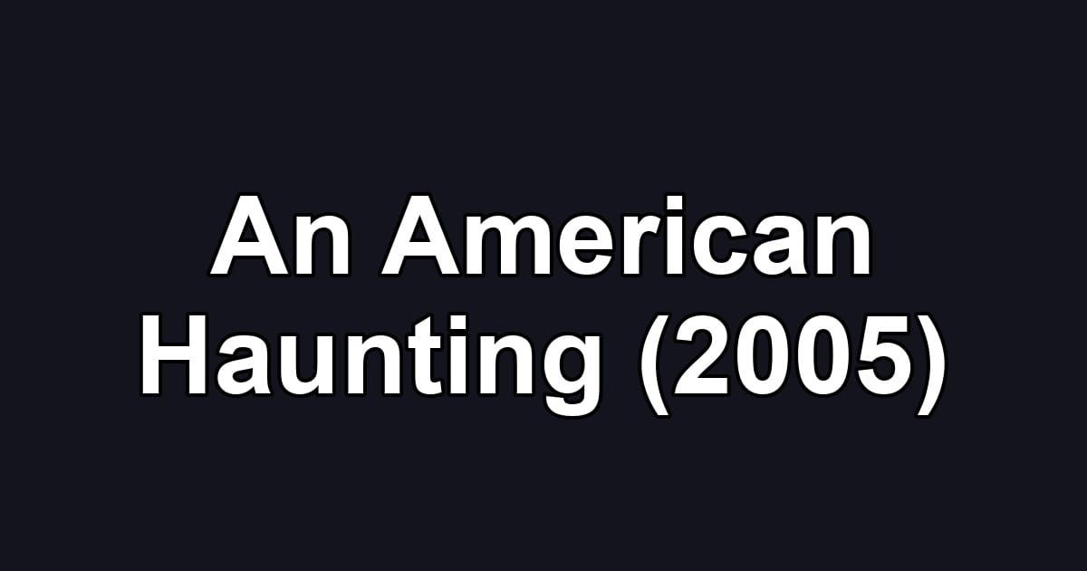 An American Haunting (2005)