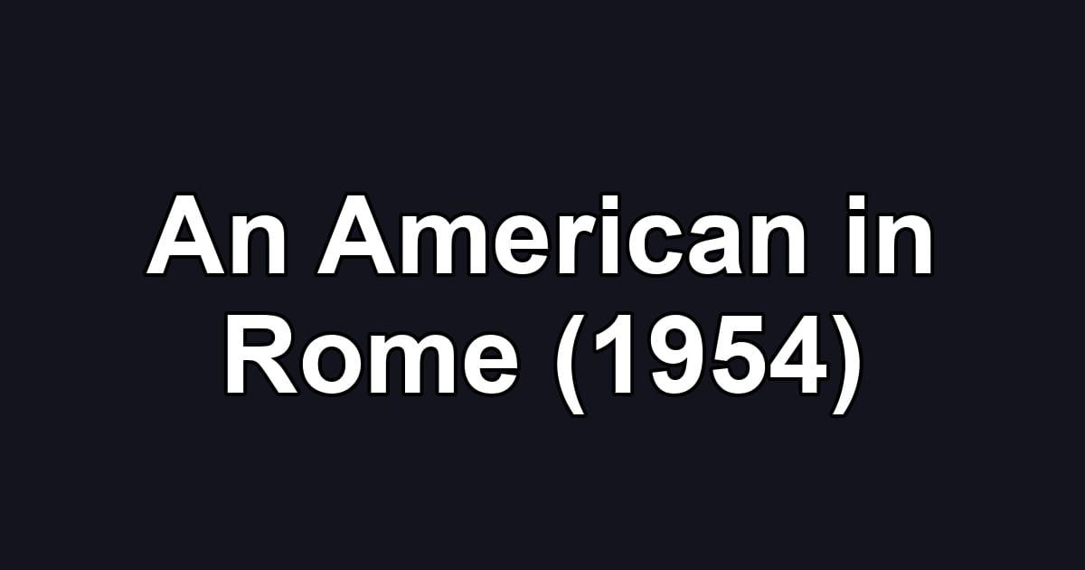 An American in Rome (1954)