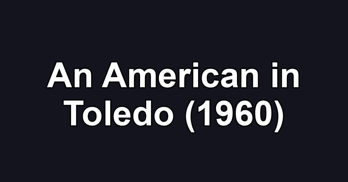 An American in Toledo (1960)