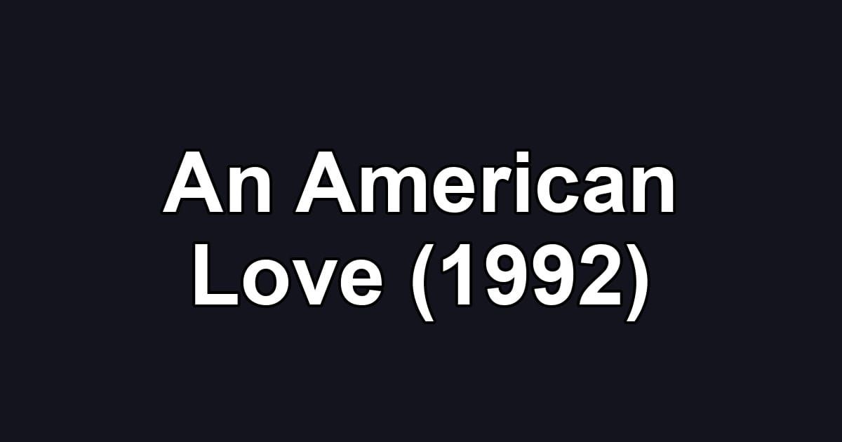 An American Love (1992)