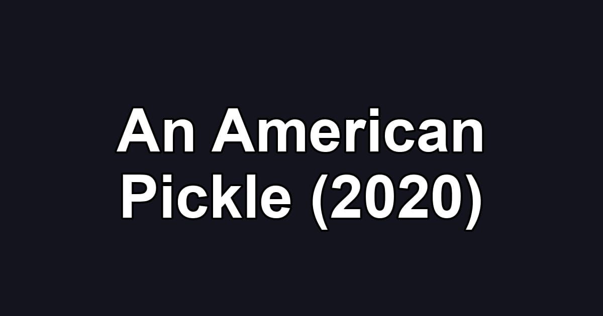 An American Pickle (2020)