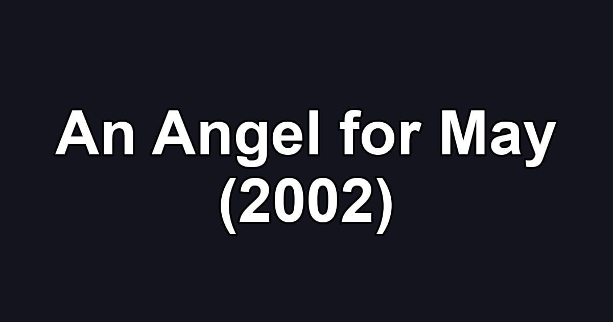 An Angel for May (2002)