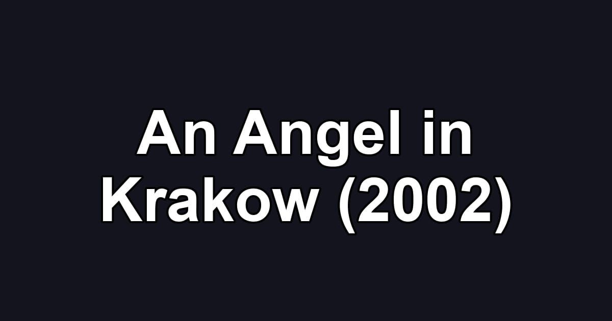 An Angel in Krakow (2002)