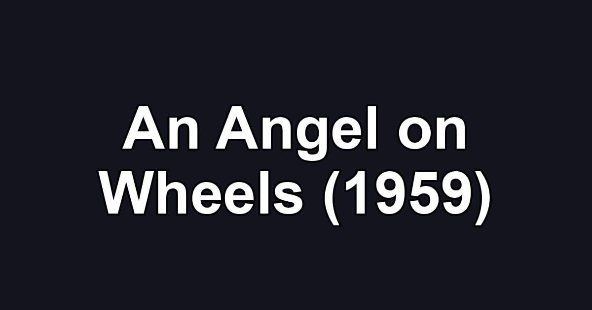 An Angel on Wheels (1959)
