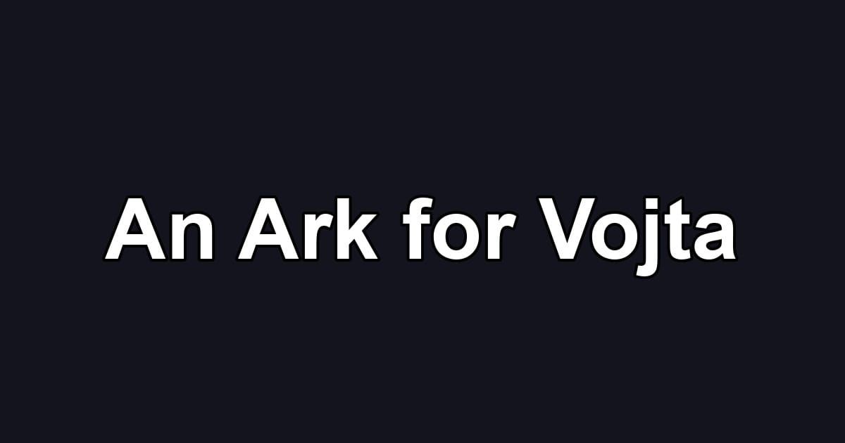 An Ark for Vojta