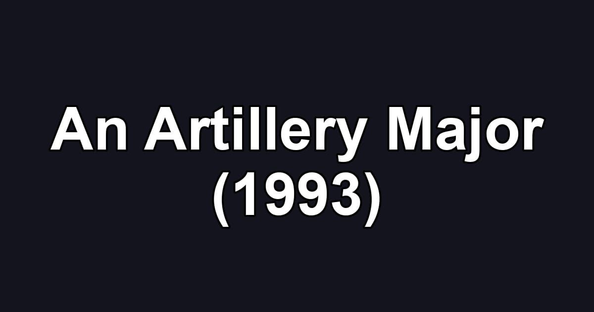 An Artillery Major (1993)