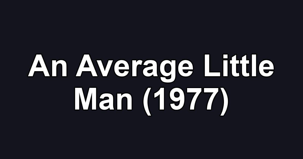 An Average Little Man (1977)