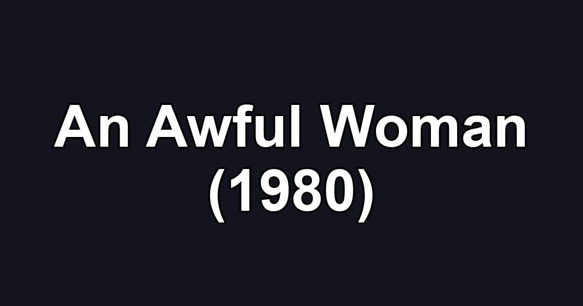 An Awful Woman (1980)