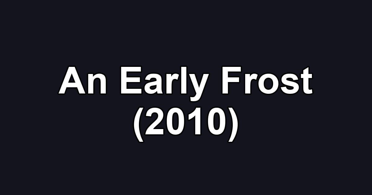 An Early Frost (2010)