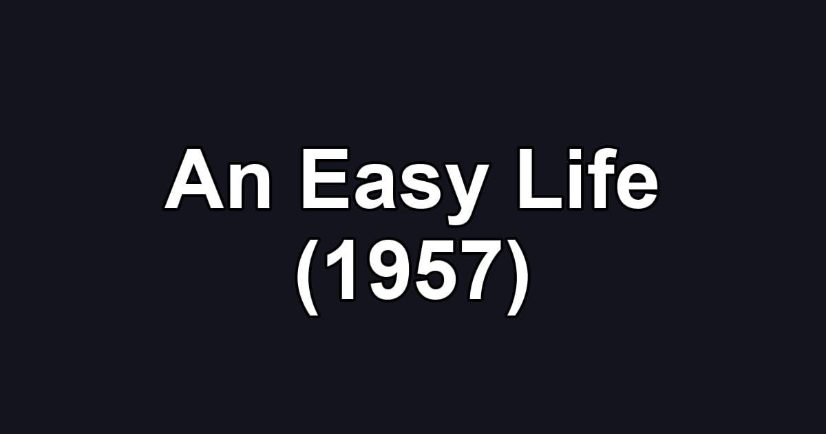 An Easy Life (1957)