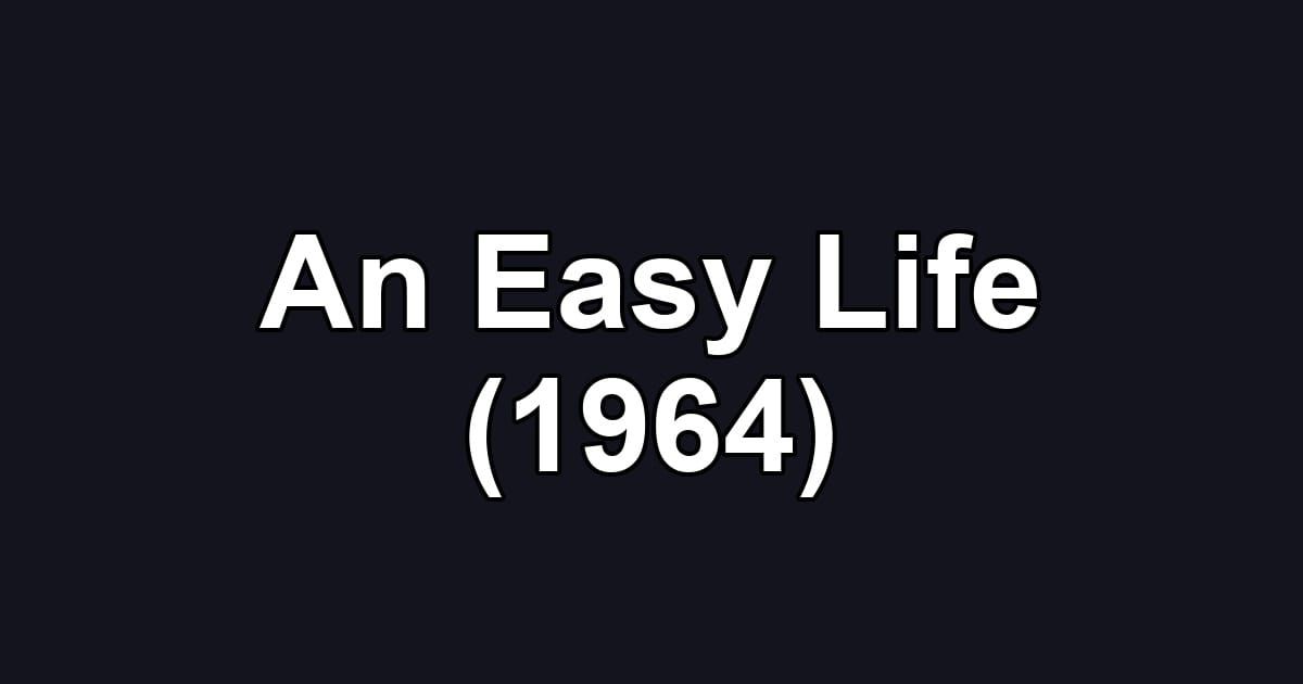 An Easy Life (1964)