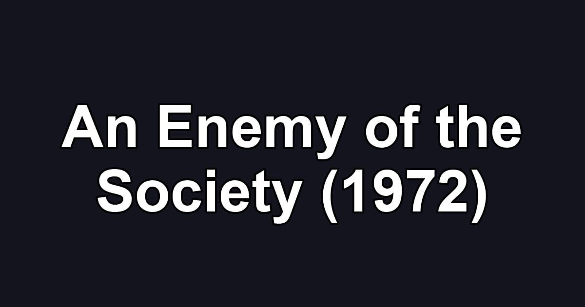 An Enemy of the Society (1972)