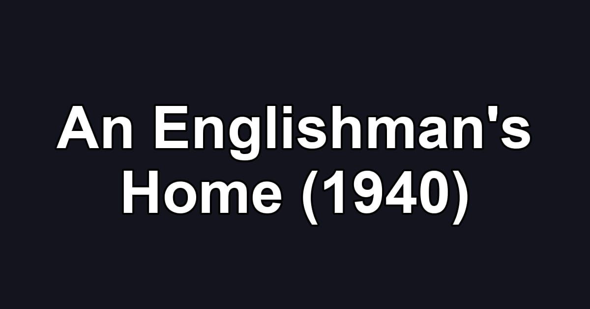An Englishman's Home (1940)