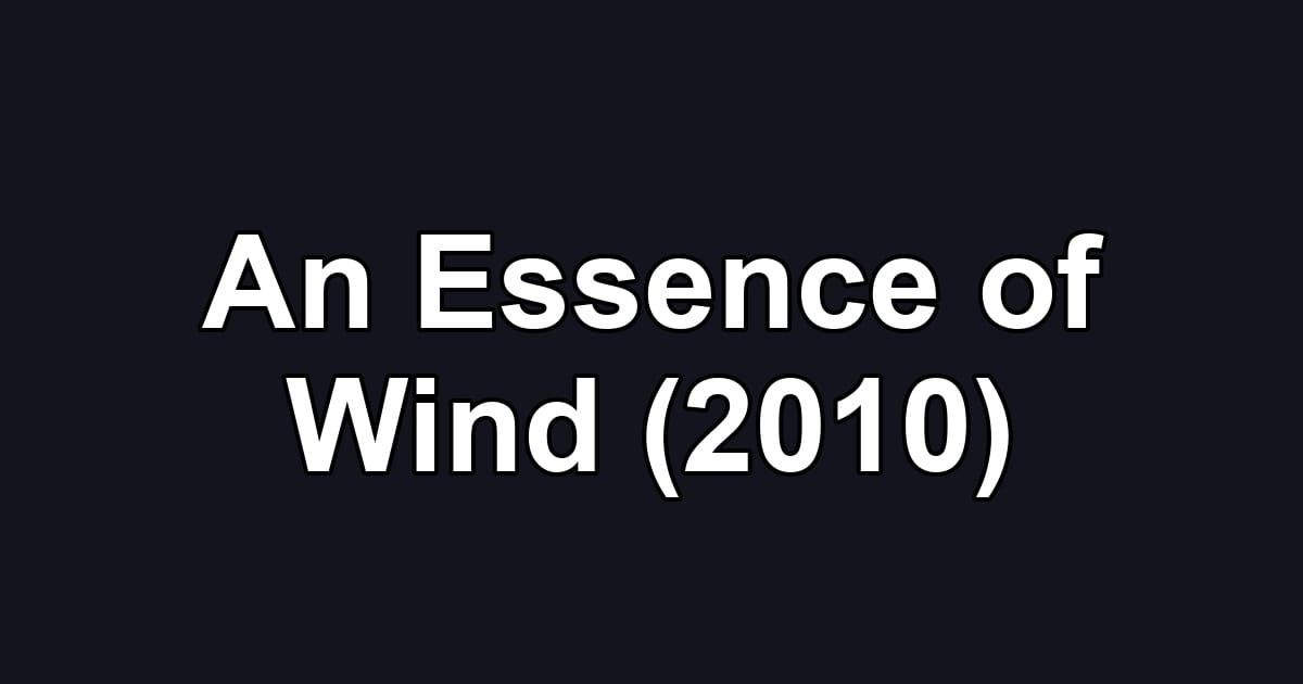 An Essence of Wind (2010)