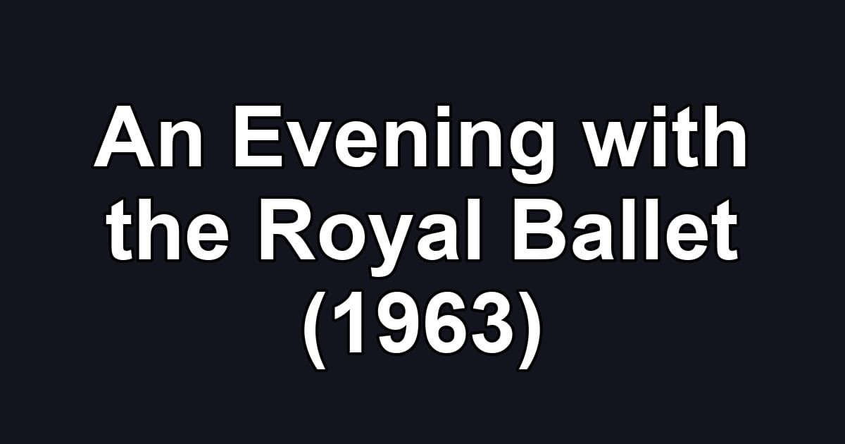 An Evening with the Royal Ballet (1963)