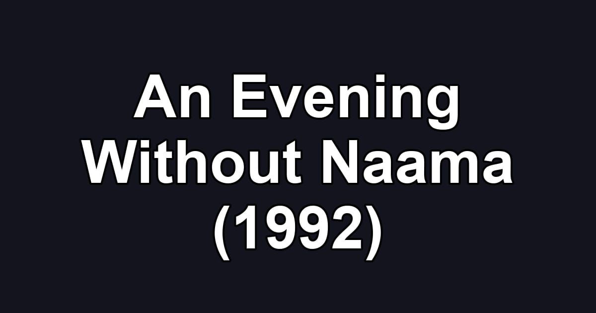 An Evening Without Naama (1992)