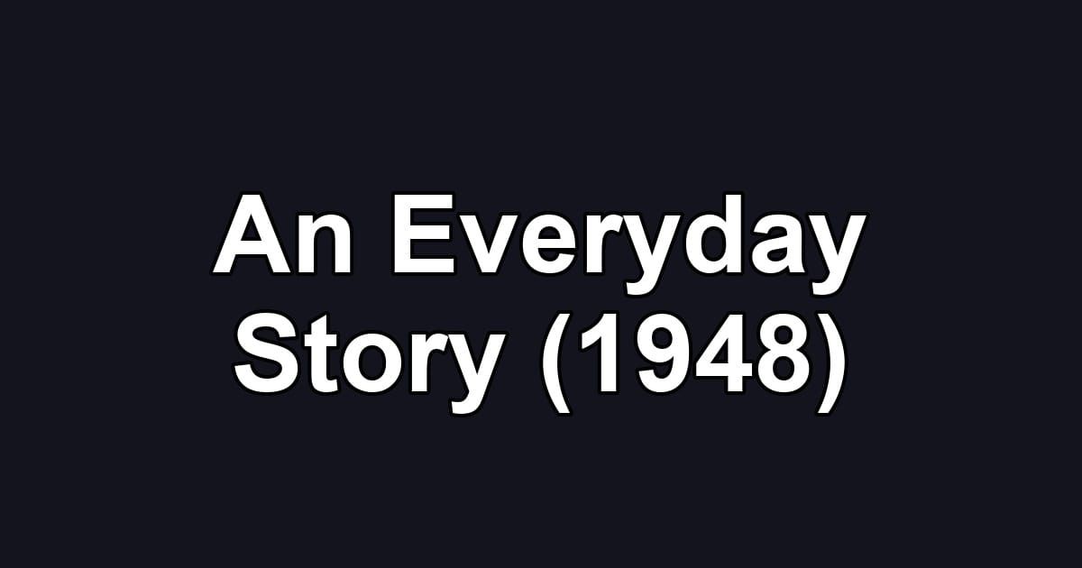 An Everyday Story (1948)