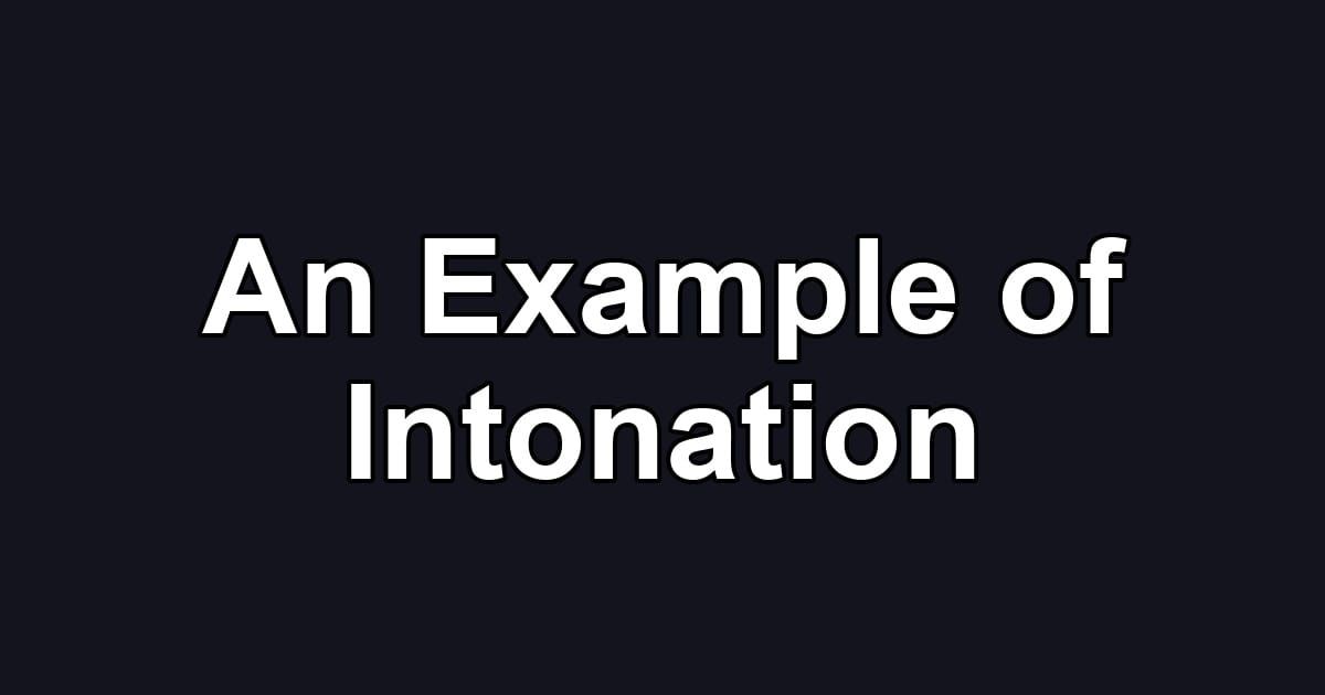 An Example of Intonation