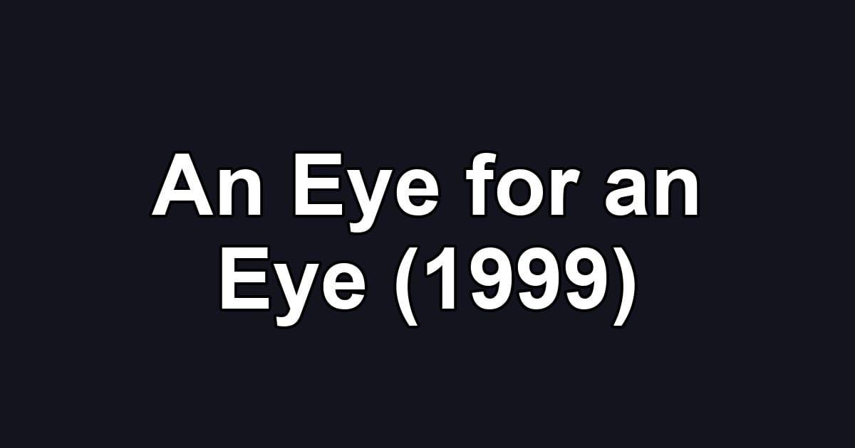 An Eye for an Eye (1999)