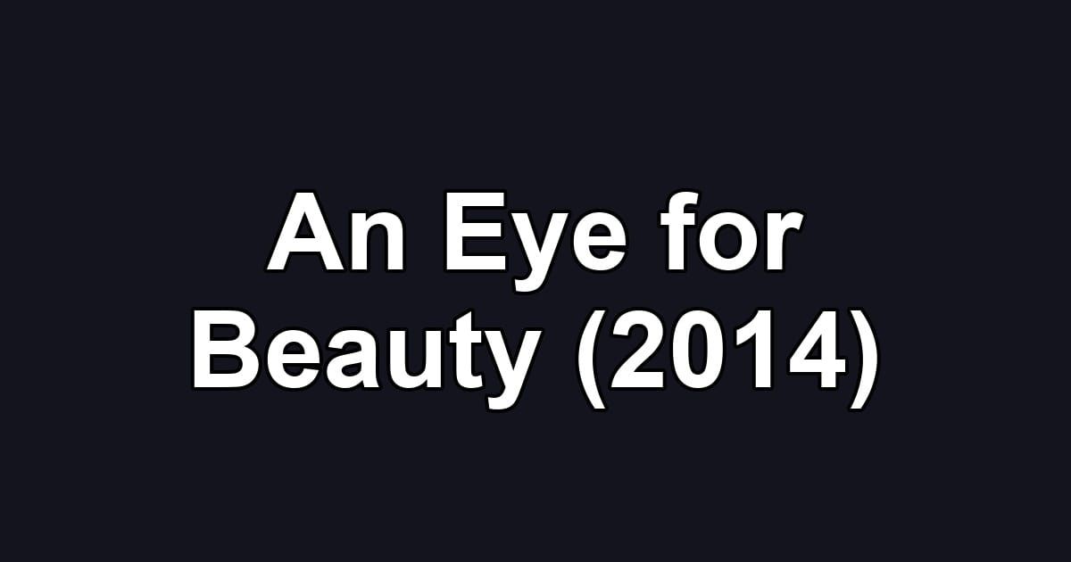 An Eye for Beauty (2014)