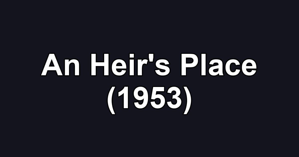 An Heir's Place (1953)