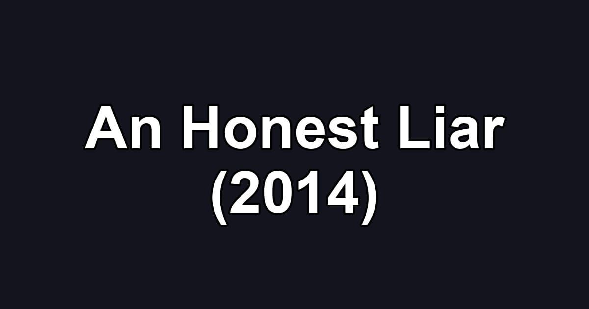 An Honest Liar (2014)
