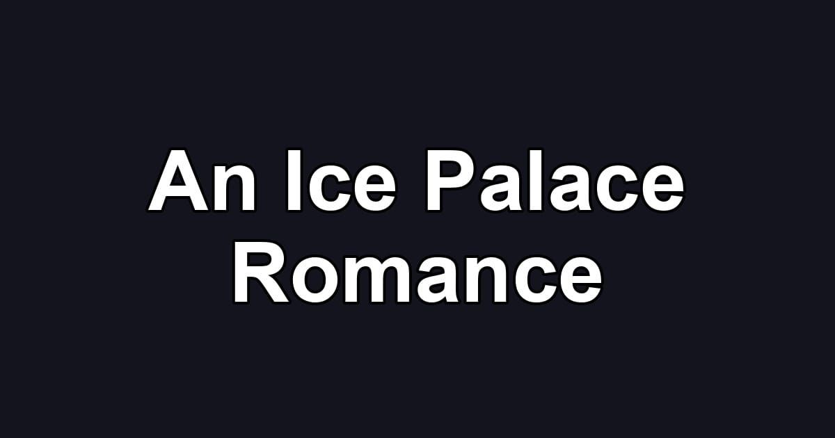An Ice Palace Romance