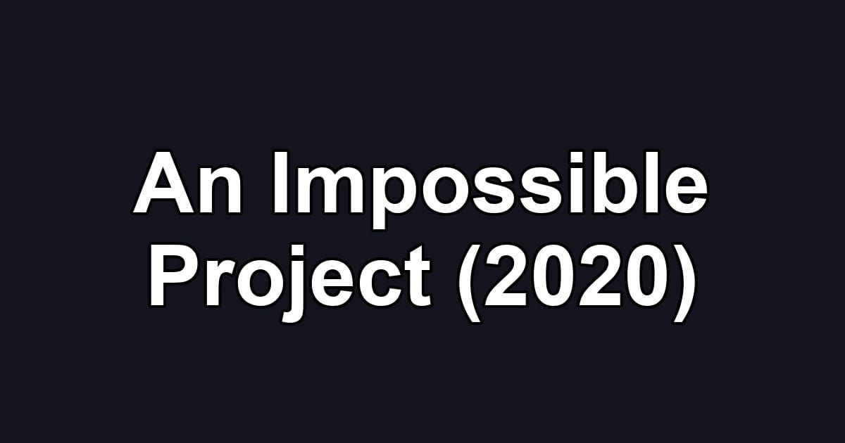 An Impossible Project (2020)