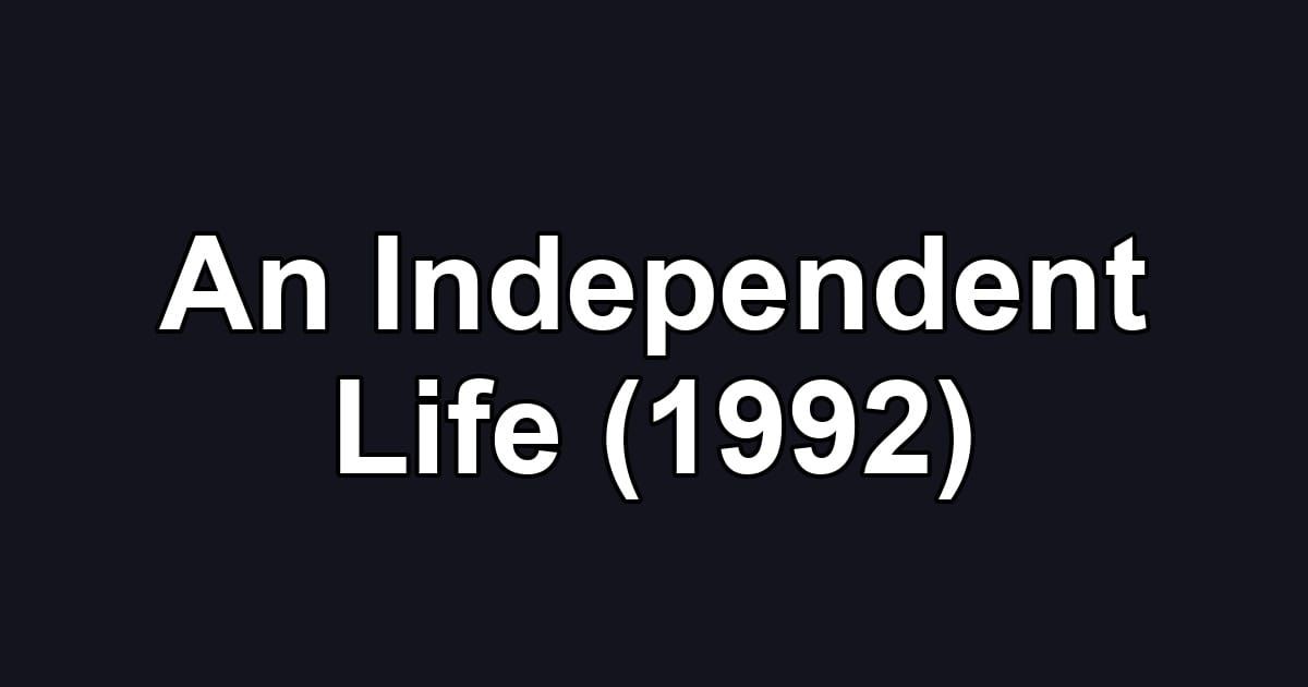 An Independent Life (1992)