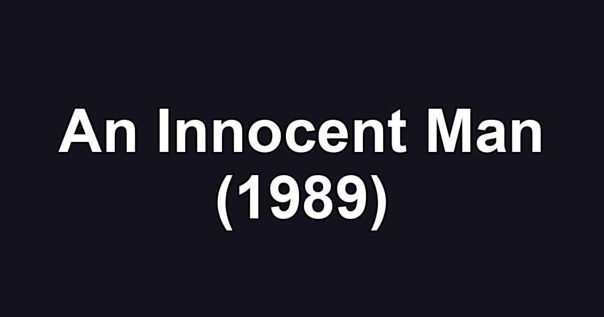 An Innocent Man (1989)