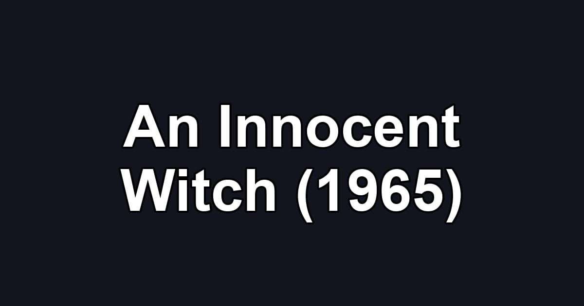 An Innocent Witch (1965)