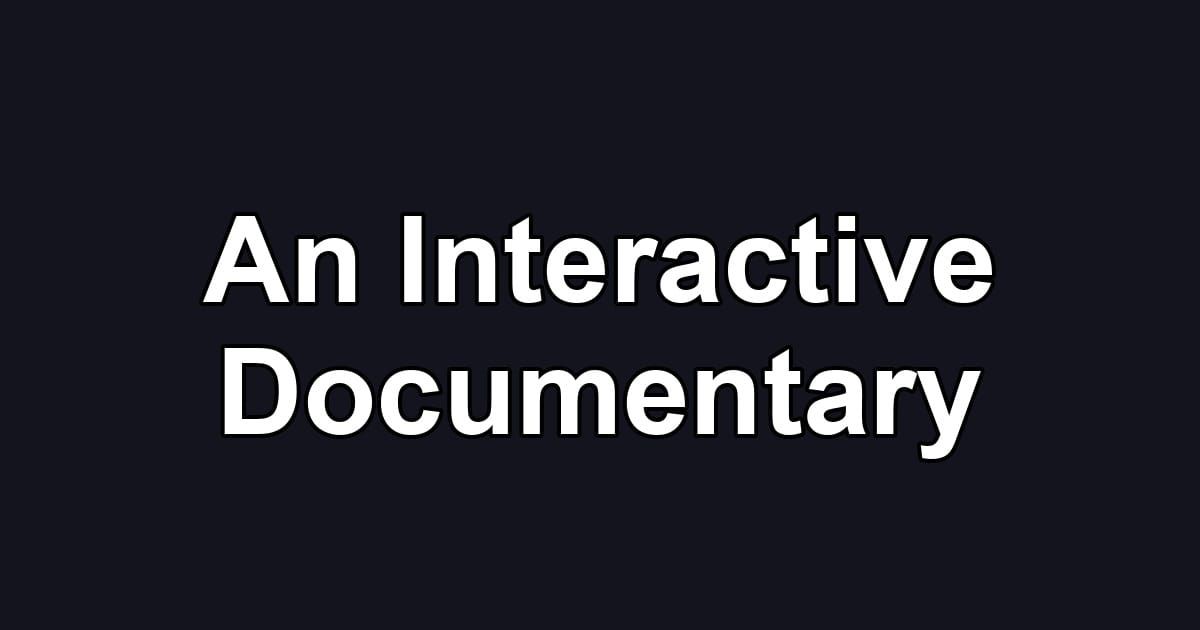 An Interactive Documentary