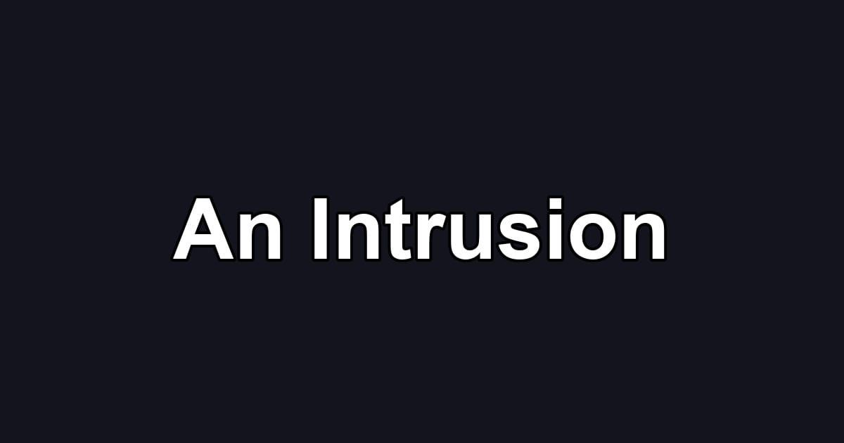 An Intrusion