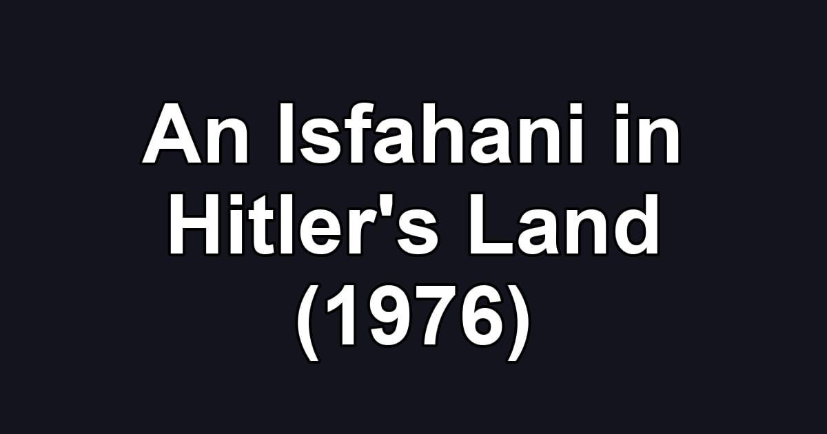 An Isfahani in Hitler's Land (1976)