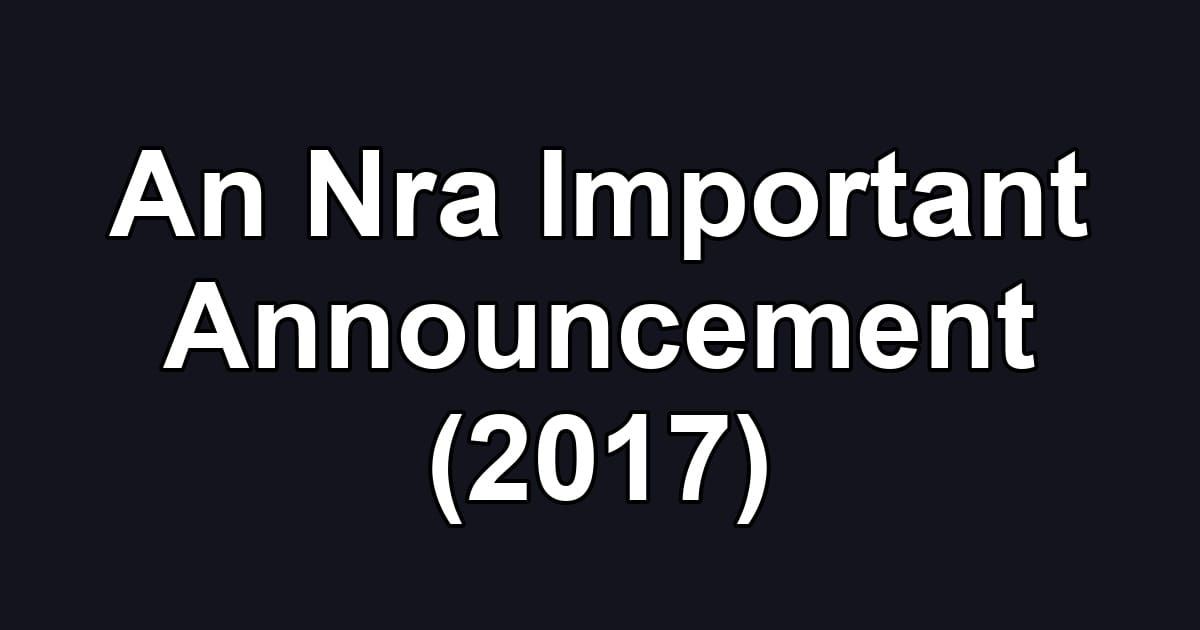 An Nra Important Announcement (2017)