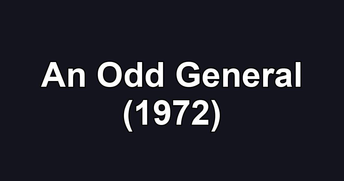 An Odd General (1972)